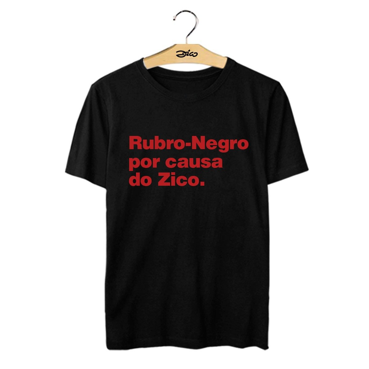 Camisa Pai "Rubro-Negro por causa do Zico"